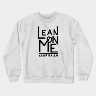 Lean On Me MASH black Crewneck Sweatshirt